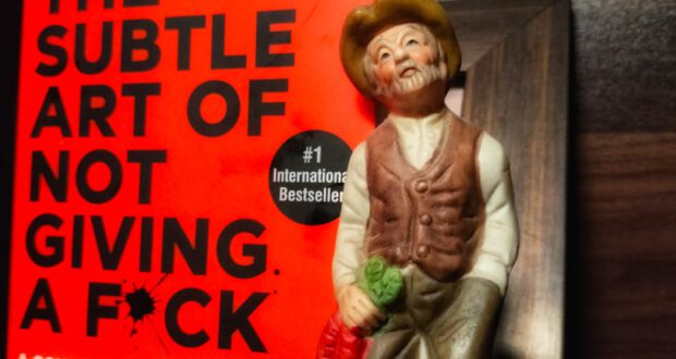 The Subtle Art of Not Giving a Fu*k