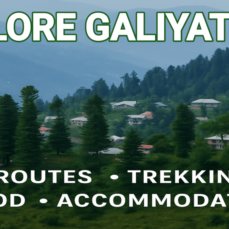 Galiyat KPK Travel Guide – Routes, Trekking, Food & Hotels